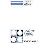 Laws of Nature, Cambridge Studies in Philosophy John W. Carroll (Auteur)