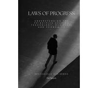 Laws of Progress: Understanding the Principles Shaping Technology, Business, and Economics
