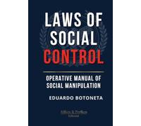 LAWS OF SOCIAL CONTROL: Operative manual of social manipulation