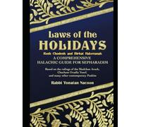 Laws of the Holidays: Rosh Chodesh and Birkat HaLevanah: A comprehensive halachic guide for Sephardim