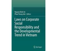 Laws On Corporate Social Responsibility And The Developmental Trend In Vietnam