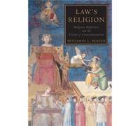 Laws Religion Religious Difference and the Claims of Constitutionalism by Benjamin L Berger Benjamin L Berger (Auteur)