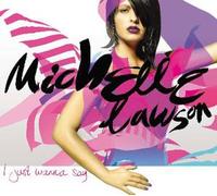 Lawson, Michelle - I Just Wanna Say [Import]