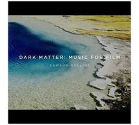 Lawson Rollins - Dark Matter: Music For Film [Cd]