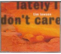 Lawson, Tim - Lately I Don't Care [Import]