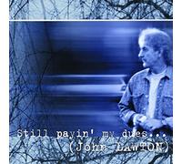 Lawton, John - Still Payin' My Dues to. [Import]
