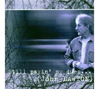 Lawton, John - Still Payin' My Dues to T