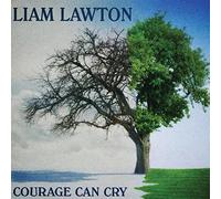 Lawton Liam - Courage Can Cry [Import]
