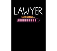 Lawyer Loading Notebook: Law Student Journal | New Lawyer Notebook | Composition Book for Law Students | Legal Student Gift