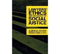 Lawyers Ethics and the Pursuit of Social Justice