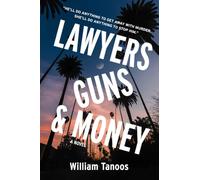 Lawyers, Guns, and Money: A Novel