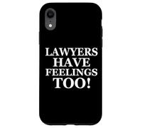 Lawyers Have Feelings Too! Funny Gift for Attorney Lawyer Coque pour iPhone XR