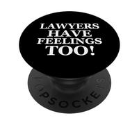 Lawyers Have Feelings Too! Funny Gift for Attorney Lawyer PopSockets PopGrip Adhésif