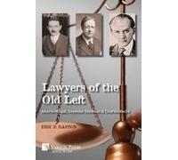 Lawyers Of The Old Left: Morris Hillquit, Seymour Stedman & Charles Recht Paperback Book By Eric B. Easton