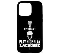 LAX Game Can't Play Nice Play Lacrosse Apparel Goat Lacrosse Coque pour iPhone 15 Pro Max