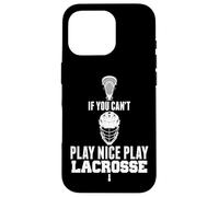 LAX Game Can't Play Nice Play Lacrosse Apparel Goat Lacrosse Coque pour iPhone 16 Pro