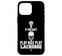 LAX Game Can't Play Nice Play Lacrosse Apparel Goat Lacrosse Coque pour iPhone 16 Pro Max