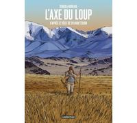 L'axe Du Loup - D'après Le Récit De Sylvain Tesson