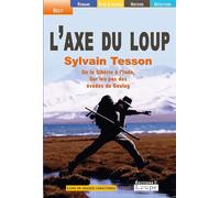 L'axe du loup : De la Sibérie à l'Inde, sur les pas des évadés du Goulag (grands caractères)