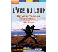 L'axe du loup - grands caractères De la Sibérie à l'Inde, sur les pas des évadés du Goulag - Sylvain Tesson - De La Loupe - broché - Livre