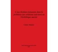 L'axe Rhodano-Jurassien Dans Le Problème Des Relations Sud-Nord Au Néolithique Ancien