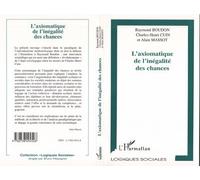 L'axiomatique de l'inégalité des chances - Raymond Boudon - L'harmattan - broché - Essai