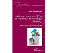 Laxisme et attentisme d'État en République démocratique du Congo Essai d'anthropologie de la débandade - Basile Osokonda Okenge - L'harmattan - broché - Essai