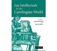 Lay Intellectuals In The Carolingian World