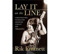 Lay It On The Line by Rik Emmett Rik Emmett (Auteur)