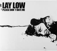 Lay Low - Please Don't Hate Me