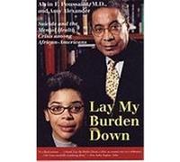 Lay My Burden Down Alvin Poussaint, Amy Alexander (Auteur)