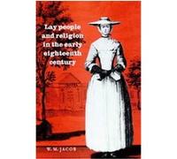 Lay People and Religion in the Early Eighteenth Century W.M. Jacob (Auteur)