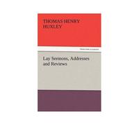 Lay Sermons, Addresses And Reviews