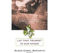 Lay That Trumpet In Our Hands Susan Carol McCarthy (Auteur)