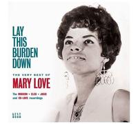 Love, Mary – Lay This Burden Down – The Very Best Of – Import
