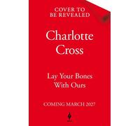 Lay Your Bones With Ours A chilling, Gothic horror about folklore, forbidden love and the unquiet dead - Charlotte Cross - Tor Nightfire - ebook (ePub) - Livre