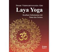 Laya Yoga: Kostbare Geheimnisse der Natur des Geistes