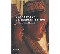 L'ayahuasca, Le Serpent Et Moi Tous | Occasion