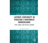 Layered Continuity in Pakistan’s Northwest Borderlands: State, Power, and Political Economy