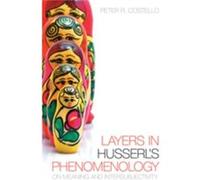 Layers In Husserl'S Phenomonology: On Meaning And Intersubjectivity (New Studies In Phenomenology And Hermeneutics) (Paperback) Peter R Costello, (Auteur)