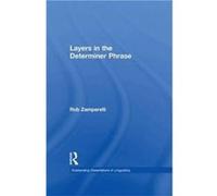 Layers in the Determiner Phrase by Rob Zamparelli Rob Zamparelli (Auteur)