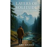 Layers of solitude fragments of memory - Arun Kumar Singh - Arun kumar Singh - ebook (ePub) - Livre