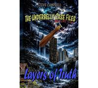 Layers of Truth-Limited: The UnderBelly Case Files -Volume One