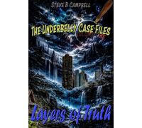 Layers of Truth: The UnderBelly Case Files -Volume One