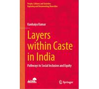 Layers within Caste in India: Pathways to Social Inclusion and Equity