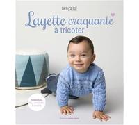 Layette craquante à tricoter – 25 modèles de la naissance au 24 mois – Marie Claire