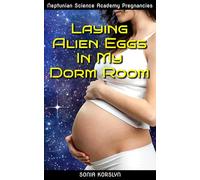 Laying Alien Eggs In My Dorm Room