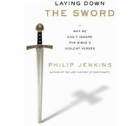 Philip Jenkins – Laying Down the Sword – Broché