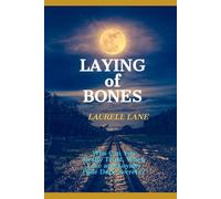 Laying of Bones: Who Can You Really Trust When Love and Loyalty Hide Deep Secrets?