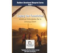 Laying the Foundation: Biblical Principles for a Strong Start
